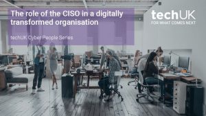 techuk cyber role of the ciso digital